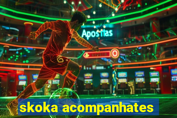 skoka acompanhates